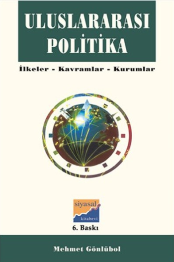 Uluslararası Politika İlkeler, Kavramlar, Kurumlar