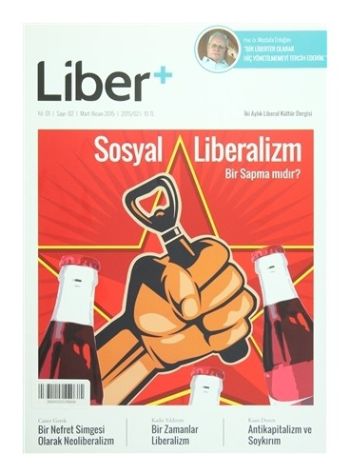 Liber+ İki Aylık Liberal Kültür Dergisi Sayı: 2 Mart - Nisan 2015