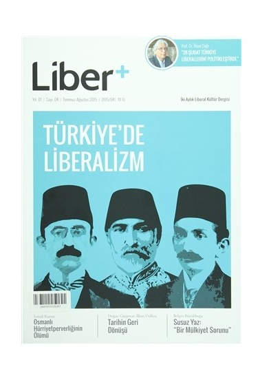 Liber+ İki Aylık Liberal Kültür Dergisi Sayı: 4 Temmuz - Ağustos 2015