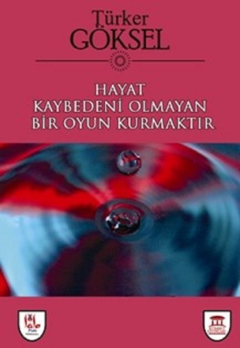 Hayat Kaybedeni Olmayan Bir Oyun Kurmaktır