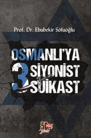 Osmanlı'ya 3 Siyonist Suikast