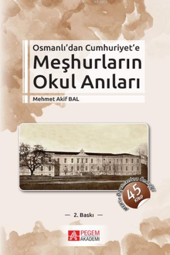 Osmanlı’dan Cumhuriyet’e Meşhurların Okul Anıları