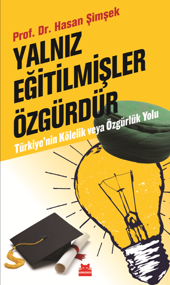 Yalnız Eğitilmişler Özgürdür