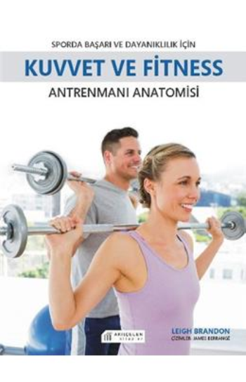 Sporda Başarı ve Dayanıklılık için Kuvvet ve Fitness Antrenmanı Anatomisi