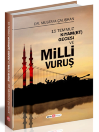 15 Temmuz Kıyam(Et) Gecesi ve Milli Vuruş