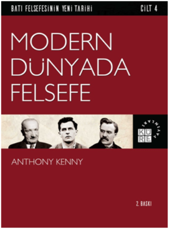 Batı Felsefesinin Yeni Tarihi Cilt 4 - Modern Dünyada Felsefe