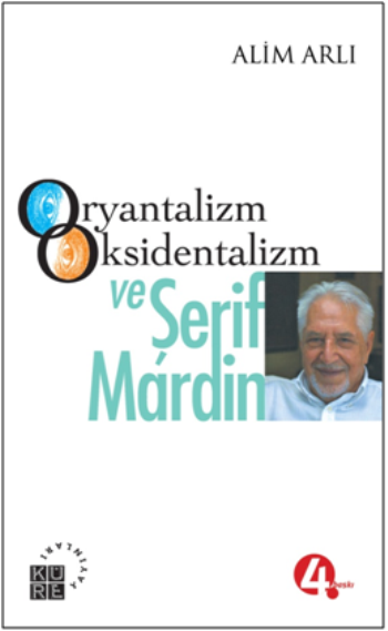 Oryantalizm-Oksidentalizm ve Şerif Mardin