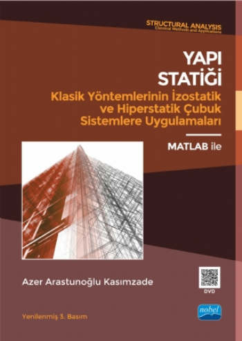 Yapı Statiği Klasik Yöntemlerinin İzostatik ve Hiperstatik Çubuk Sistemlere Uygulamaları