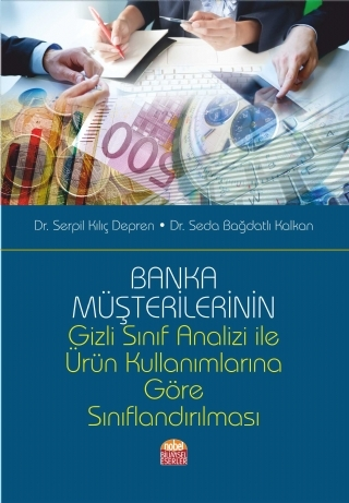 Banka Müşterilerinin Gizli Sınıf Analizi İle Ürün Kullanımlarına Göre Sınıflandırılması