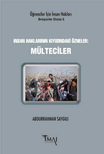 İnsan Haklarının Kıyısındaki Özneler: Mülteciler