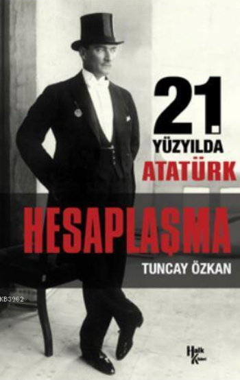 21. Yüzyılda Atatürk Hesaplaşma