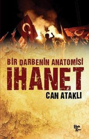 Bir Darbenin Anatomisi: İhanet