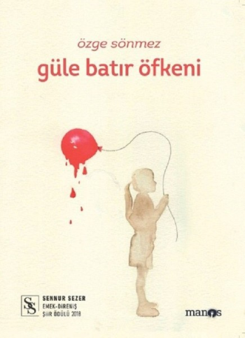 Güle Batır Öfkeni