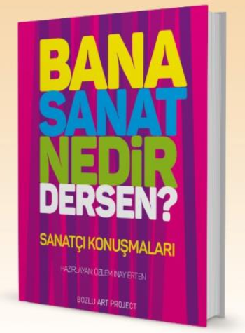 Bana Sanat Nedir Dersen?