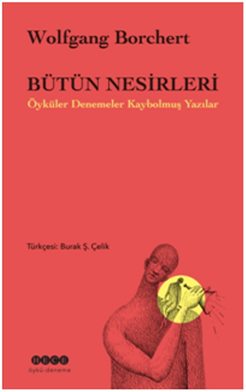 Bütün Nesirleri (Öyküler Denemeler Kaybolmuş Yazılar)