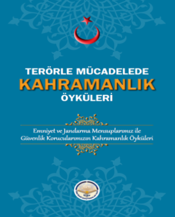 Terörle Mücadelede Kahramanlık Öyküleri