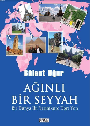 Ağınlı Bir Seyyah (Bir Dünya İki Yarımküre Dört Yön)