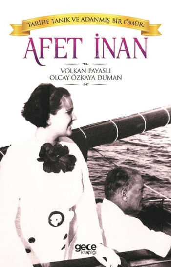 Afet İnan: Tarihe Tanık ve Adanmış Bir Ömür