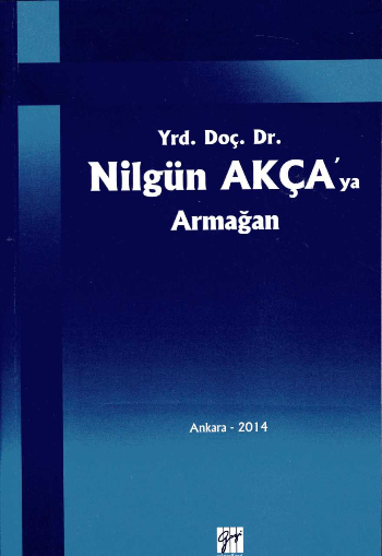 Yrd. Doç. Dr. Nilgün Akça'ya Armağan