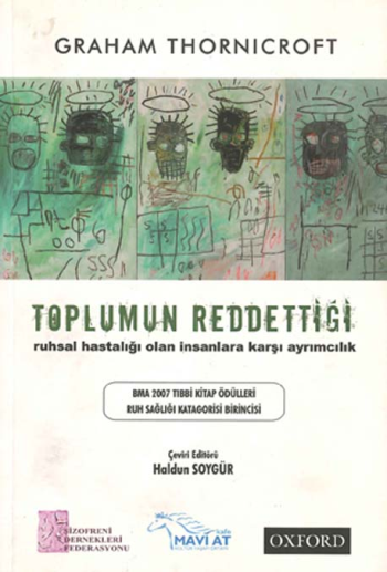 Toplumun Reddettiği (Ruhsal Hastalığı Olan İnsanlara Karşı Ayrımcılık)