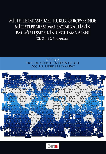 Milletlerarası Özel Hukuk Çercevesinde Milletlerarası Mal Satımına İlişkin BM. Sözleşmesinin Uygulama Alanı