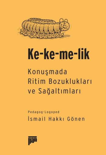 Ke-ke-me-lik (Konuşmada Ritim Bozuklukları ve Sağaltımları)