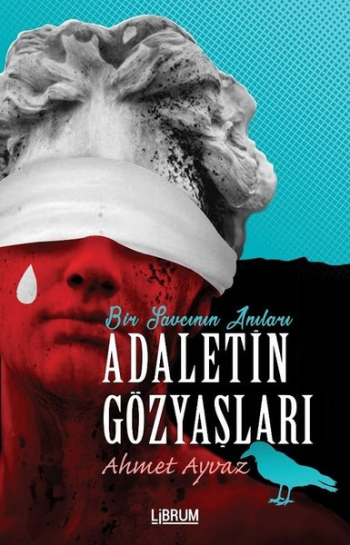 Adaletin Gözyaşları - Bir Savcının Anıları