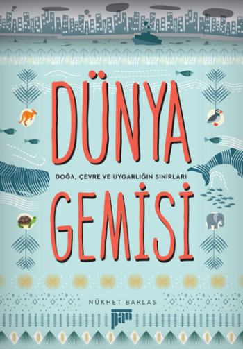 Dünya Gemisi (Doğa, Çevre ve Uygarlığın Sınırları)