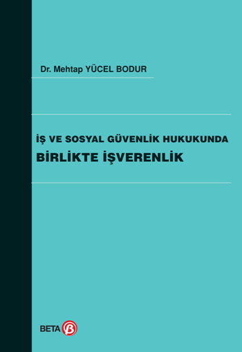 İş ve Sosyal Güvenlik Hukukunda Birlikte İşverenlik