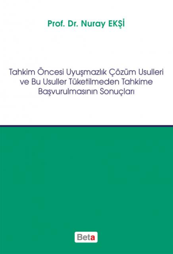 Tahkim Öncesi Uyuşmazlık Çözüm Usulleri ve Bu Usuller Tüketilmeden Tahkime Başvurulmasının Sonuçları