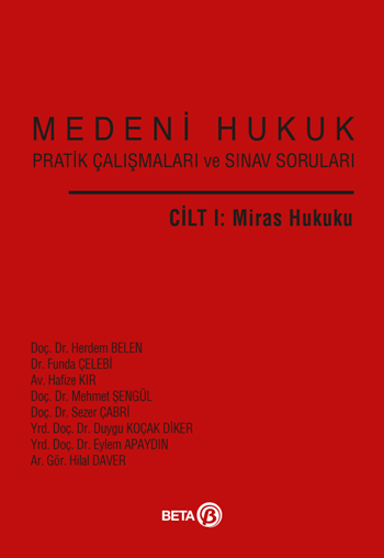 Medeni Hukuk Pratik Çalışmaları ve Sınav Soruları Cilt 1 : Miras Hukuku