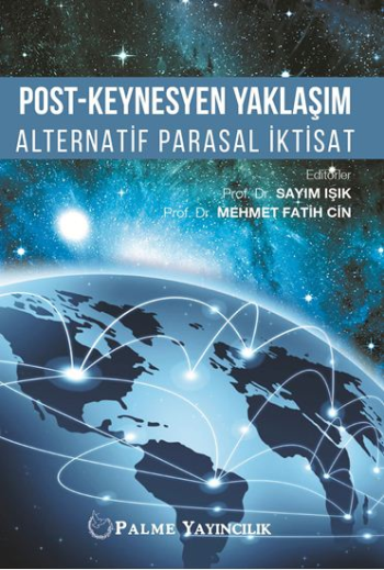 Post-Keynesyen Yaklaşım Alternatif Parasal İktisat