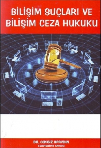 Bilişim Suçları ve Bilişim Ceza Hukuku