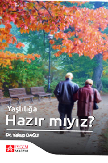 Yaşlılığa Hazır mıyız?