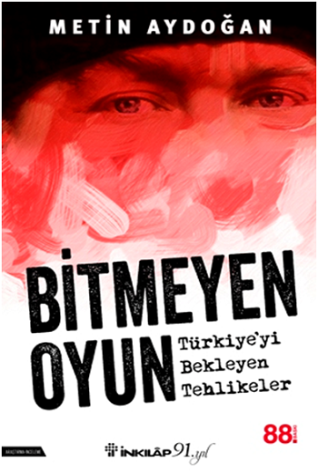 Bitmeyen Oyun - Türkiye'yi Bekleyen Tehlikeler