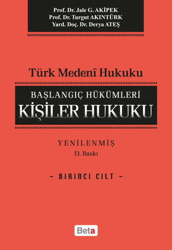 Türk Medeni Hukuku Başlangıç Hükümleri - Kişiler Hukuku 1. Cilt