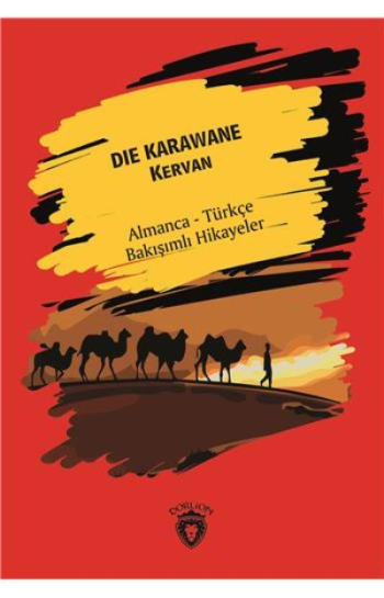 Die Karawane (Kervan) - Almanca - Türkçe Bakışımlı Hikayeler