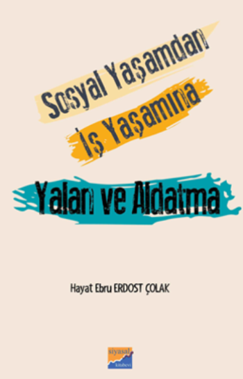 Sosyal Yaşamdan İş Yaşamına Yalan ve Aldatma