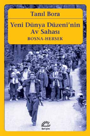 Yeni Dünya Düzeni'nin Av Sahası - Bosna Hersek