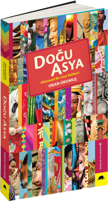 Doğu Asya - Alternatif Bir Gezi Rehberi