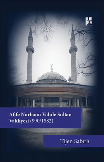 Afife Nurbanu Valide Sultan Vakfiyesi (990-1580)