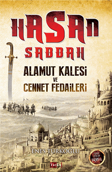 Hasan Sabbah: Alamut Kalesi ve Cennet Fedaileri