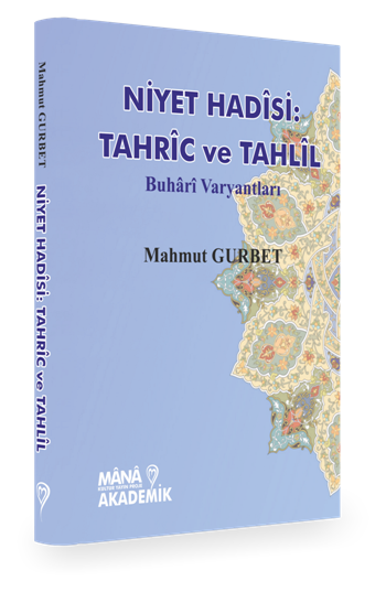 Niyet Hadisi: Tahric ve Tahlil