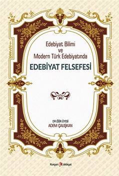 Edebiyat Bilimi ve  Modern Türk Edebiyatında Edebiyat Felsefesi