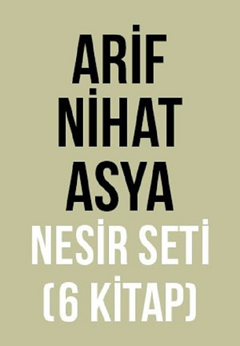 Arif Nihat Asya Nesir Seti (6 Kitap Takım)