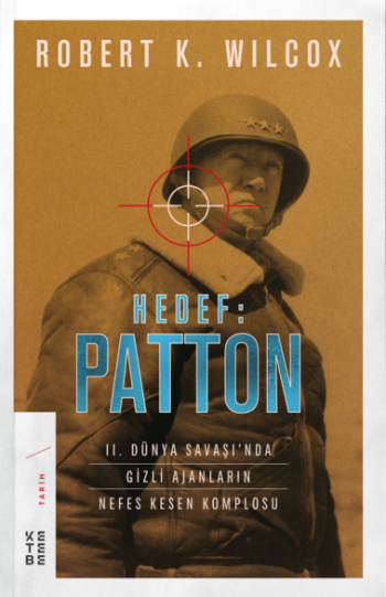 Hedef: Patton - 2. Dünya Savaşı’nda Gizli Ajanların Nefes Kesen Komplosu