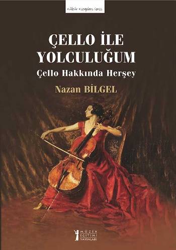 Çello ile Yolculuğum - Çello Hakkında Herşey