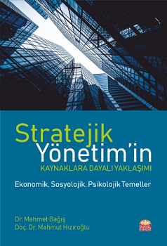 Stratejik Yönetim'in Kaynaklara Dayalı Yaklaşımı - Ekonomik Sosyolojik Psikolojik Temeller