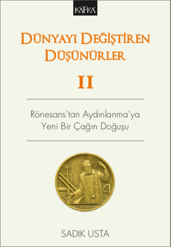 Dünyayı Değiştiren Düşünürler 2 - Rönesans'tan Aydınlanma'ya Yeni Bir Çağın Doğuşu