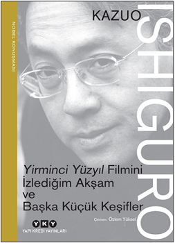 Yirminci Yüzyıl Filmini İzlediğim Akşam ve Başka Küçük Keşifler - Nobel Konuşması